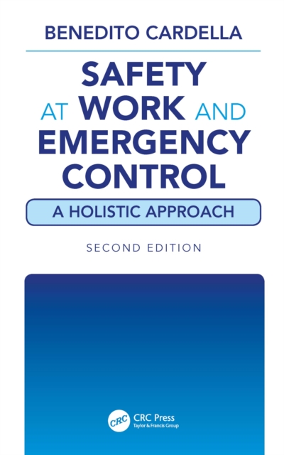 Safety at Work and Emergency Control: A Holistic Approach, Second Edition