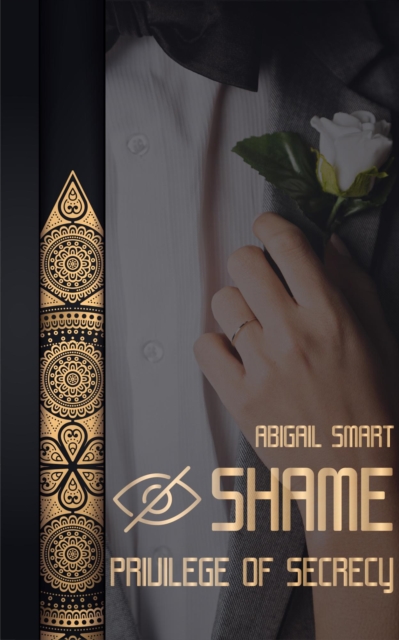 Shame: Privilege of Secrecy