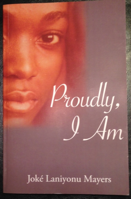 Proudly, I Am.: Joke Laniyonu Mayers