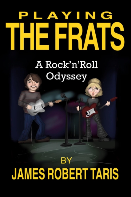 Playing the Frats - A Rock'n'Roll Odyssey