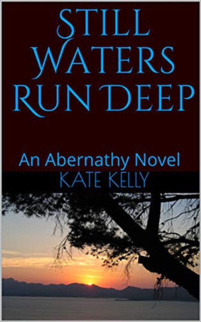 Still Waters Run Deep : An Abernathy Novel
