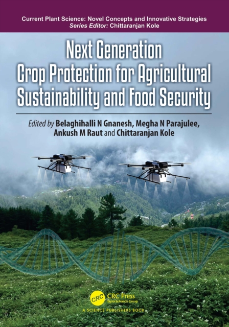 Next Generation Crop Protection for Agricultural Sustainability and Food Security