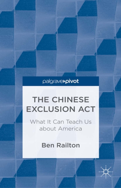 Chinese Exclusion Act: What It Can Teach Us about America