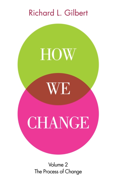 How We Change Volume II: The Process of Change