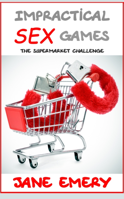 Impractical SEX Games: The Supermarket Challenge