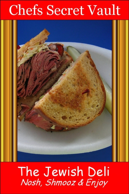 Jewish Deli: Nosh, Shmooz & Enjoy