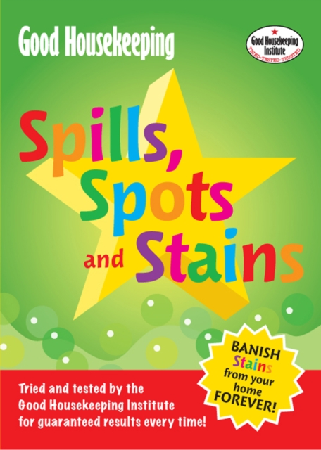 Good Housekeeping Spills, Spots and Stains