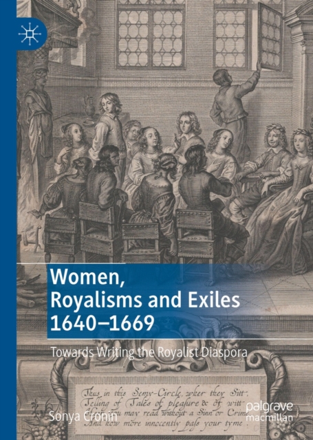 Women, Royalisms and Exiles 1640-1669