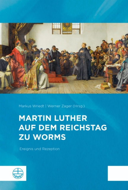 Martin Luther auf dem Reichstag zu Worms