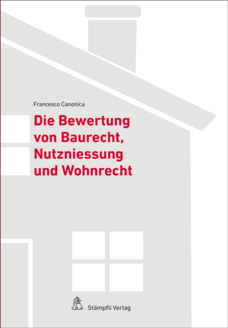 Bewertung von Baurecht, Nutzniessung und Wohnrecht