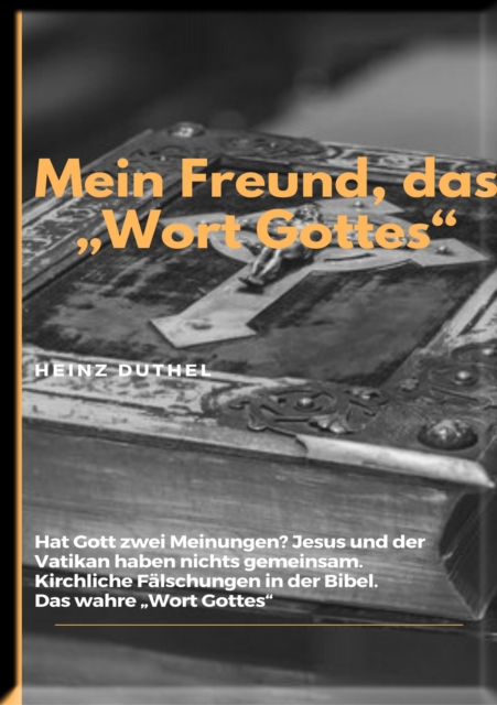 Mein Freund, das &quote;Wort Gottes&quote; oder die andere Bibel der Kirche