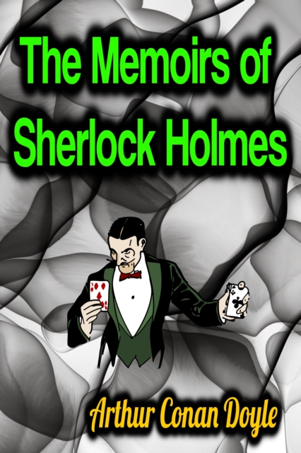 Memoirs of Sherlock Holmes