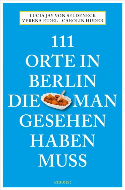 111 Orte in Berlin, die man gesehen haben muss