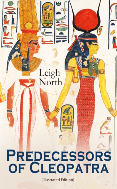 Predecessors of Cleopatra (Illustrated Edition)