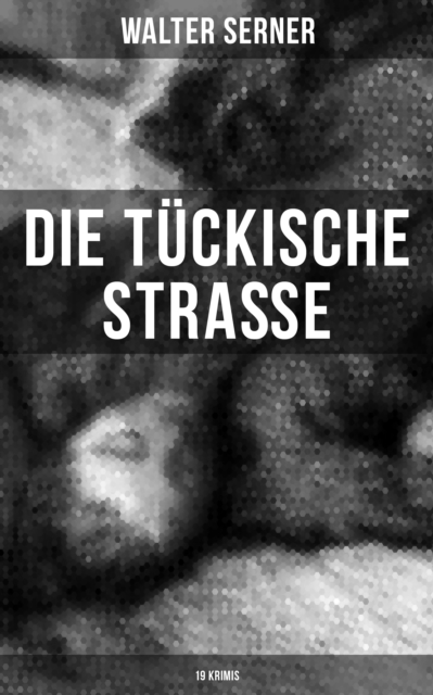 Die tückische Straße (19 Krimis)