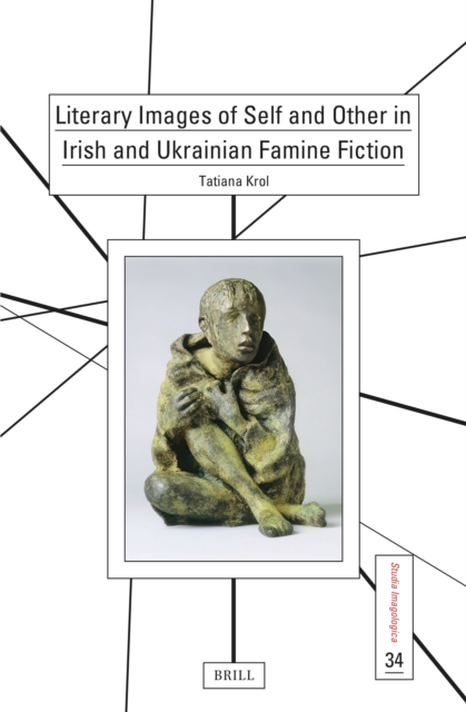 Literary Images of Self and Other in Irish and Ukrainian Famine Fiction