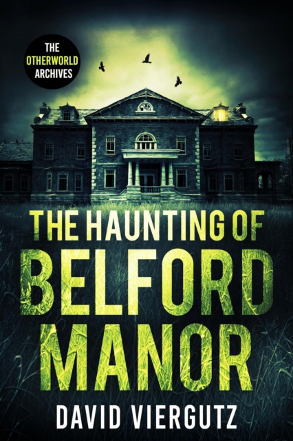 Haunting of Belford Manor
