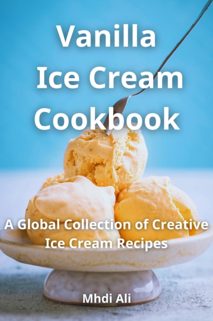 Vanilla  Ice Cream Cookbook
