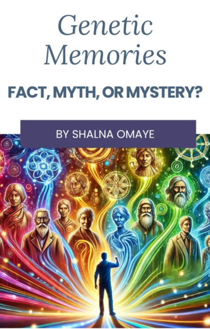 Genetic Memories: Fact, Myth, or Mystery?
