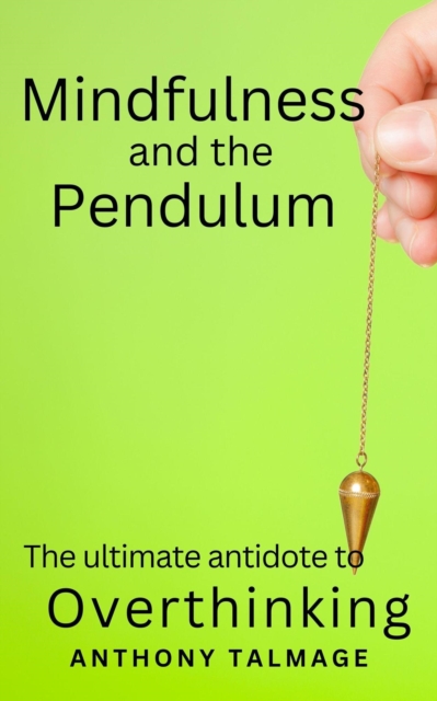Mindfulness And The Pendulum