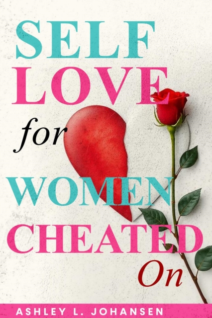 Self Love For Women Cheated On