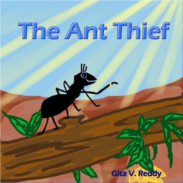 Ant Thief: Children's Story Book that encourages Good Values
