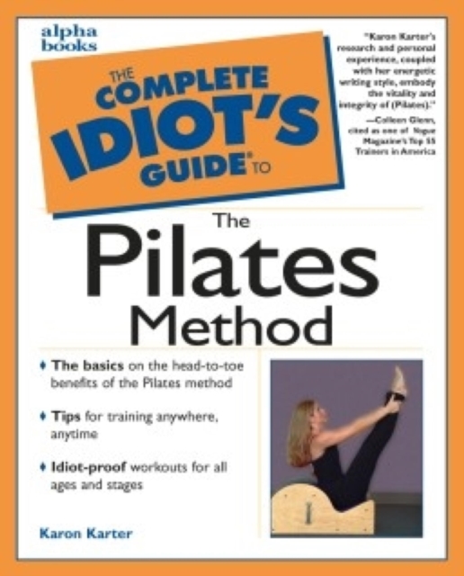 Complete Idiot's Guide to the Pilates Method