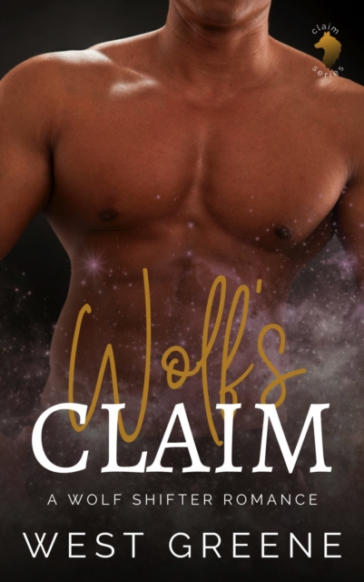 Wolf's Claim: A Wolf Shifter Romance [Claim Series Book 3]