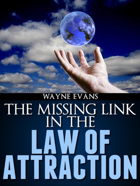 Missing Link in The Law of Attraction