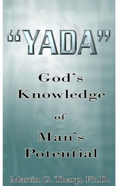 Yada: God's Knowledge of Man's Potential