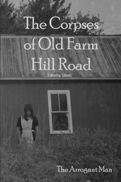 Corpses of Old Farm Hill Road: The Arrogant Man