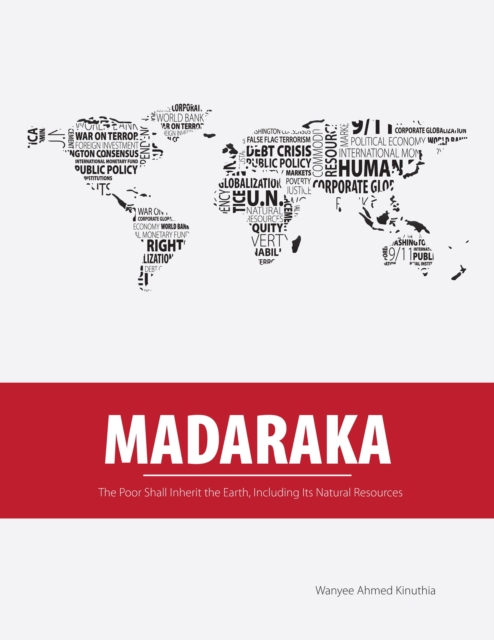 Madaraka: The Poor Shall Inherit the Earth, Including Its Natural Resources