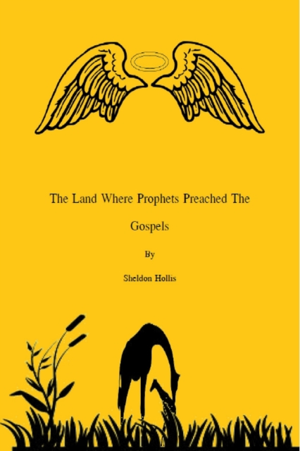 Land Where Prophets Preached The Gospels
