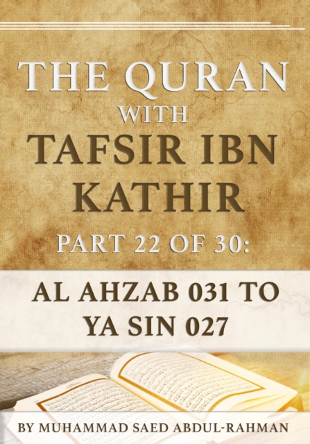 Quran With Tafsir Ibn Kathir Part 22 of 30: Al Azhab 031 To Ya Sin 027