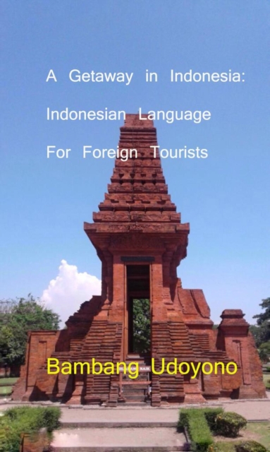 Getaway in Indonesia : Indonesian Language for Foreign Tourists