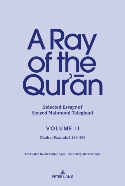 Ray of the Qur'an: Selected Essays of Sayyed Mahmoud Taleghani Volume II