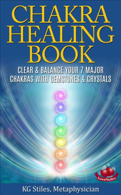 Chakra Healing Book - Clear & Balance Your 7 Major Chakras with Gemstones & Crystals