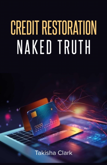 Credit Restoration Naked Truth