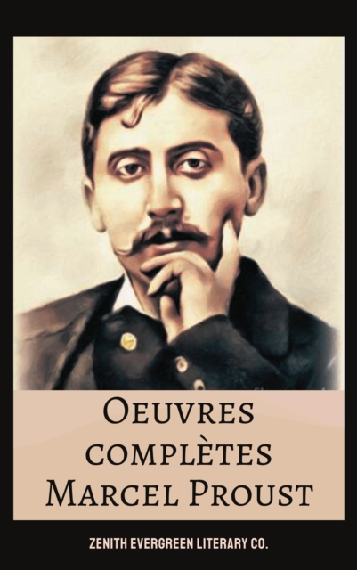 Marcel Proust: Oeuvres complètes