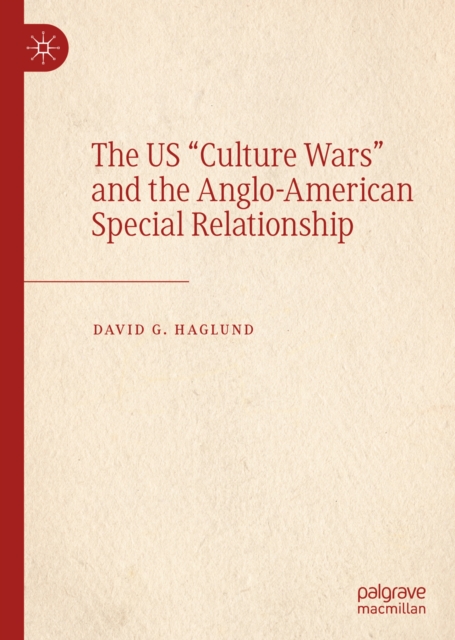US &quote;Culture Wars&quote; and the Anglo-American Special Relationship