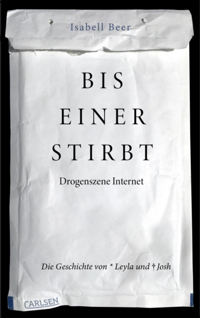 Bis einer stirbt - Drogenszene Internet.  Die Geschichte von Leyla und Josh