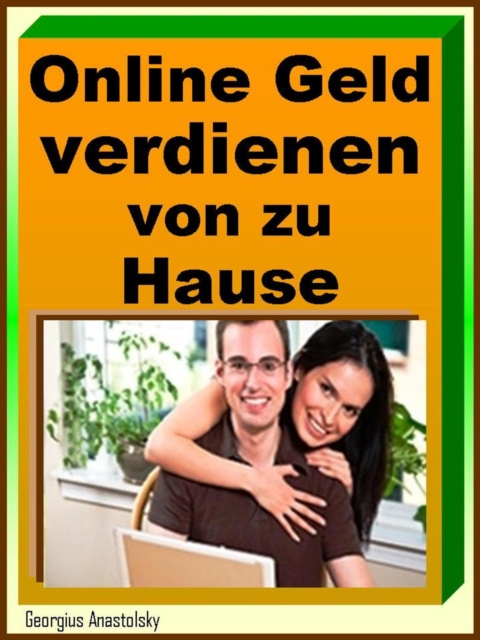 Online Geld verdienen von zu Hause