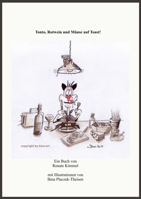 Tonto, Rotwein und Mäuse auf Toast!