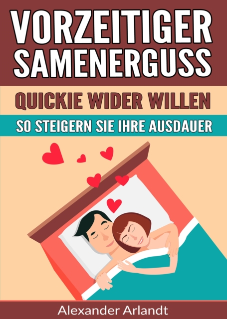 Vorzeitiger Samenerguss: Quickie wider Willen