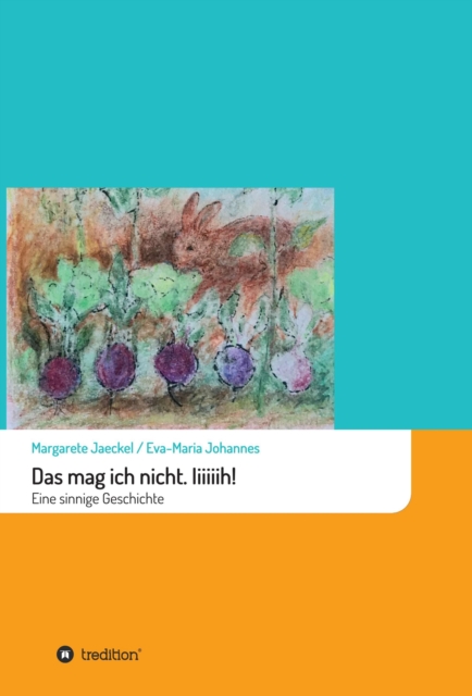 Das mag ich nicht. Iiiiiih!