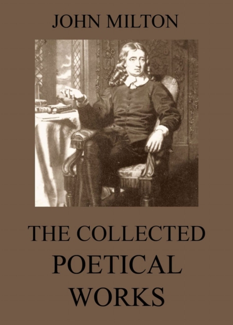 Collected Poetical Works of John Milton