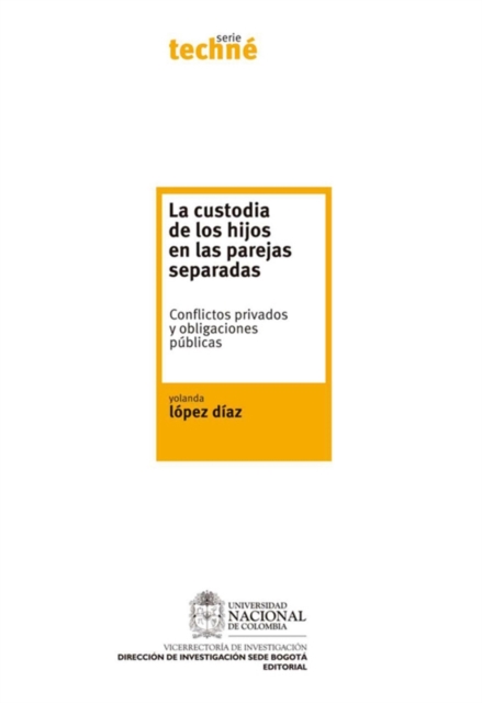 La custodia de los hijos en las parejas separadas. Conflictos privados y obligaciones públicas
