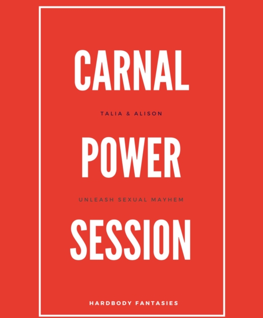 Carnal Power Session