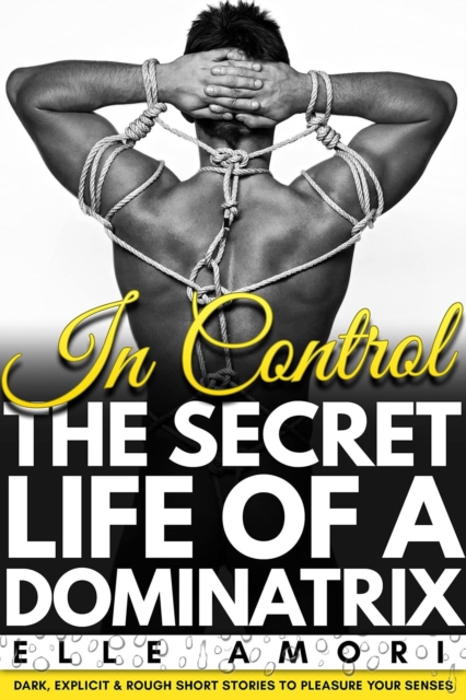 In Control: The Secret Life of a Dominatrix