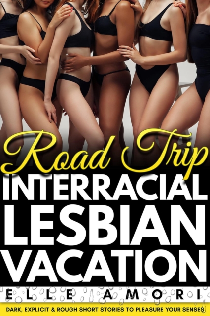 Road Trip Interracial Lesbian Vacation LGBTQ+ Erotica